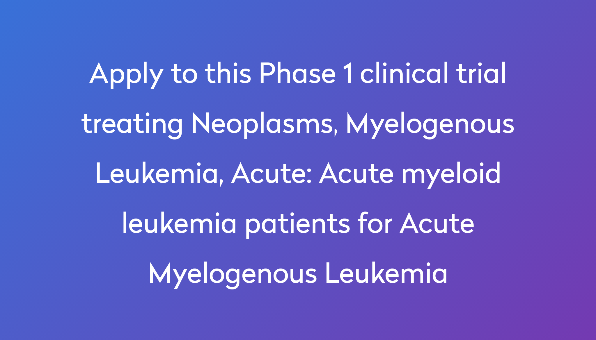 Acute myeloid leukemia patients for Acute Myelogenous Leukemia Clinical